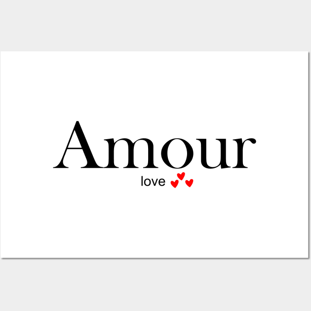 Amour : french word for LOVE Wall Art by King Chris